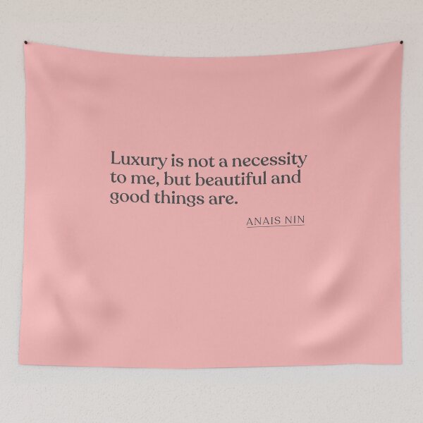 Item preview, Anais Nin - Luxury is not a necessity to me, but beautiful and good things are. designed and sold by BookQuoteMerch.