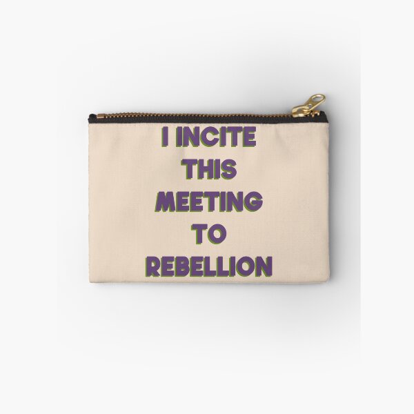 Item preview, I Incite This Meeting To Rebellion designed and sold by pipeswitz.