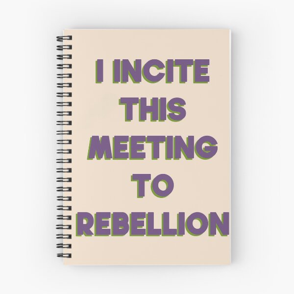 Item preview, I Incite This Meeting To Rebellion designed and sold by pipeswitz.