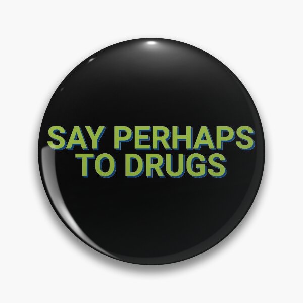 Item preview, Say Perhaps To Drugs Text designed and sold by Sour Soul.