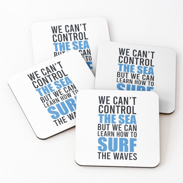 Item preview, We can’t control the sea, but we can learn how to surf the waves.  designed and sold by FriendsList.