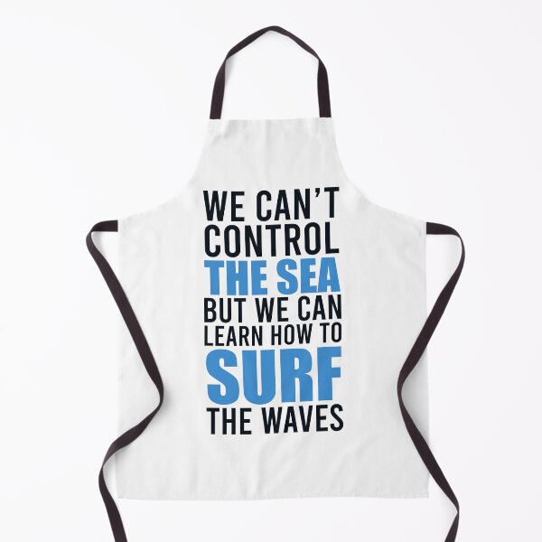 Item preview, We can’t control the sea, but we can learn how to surf the waves. designed and sold by FriendsList.