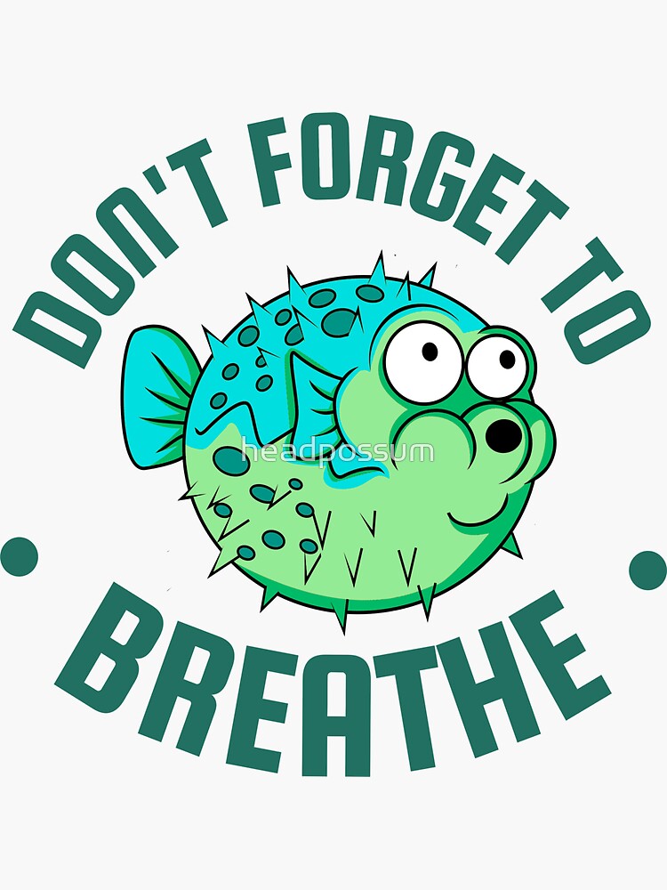 "Don't to breathe with puffer fish" Sticker for Sale by