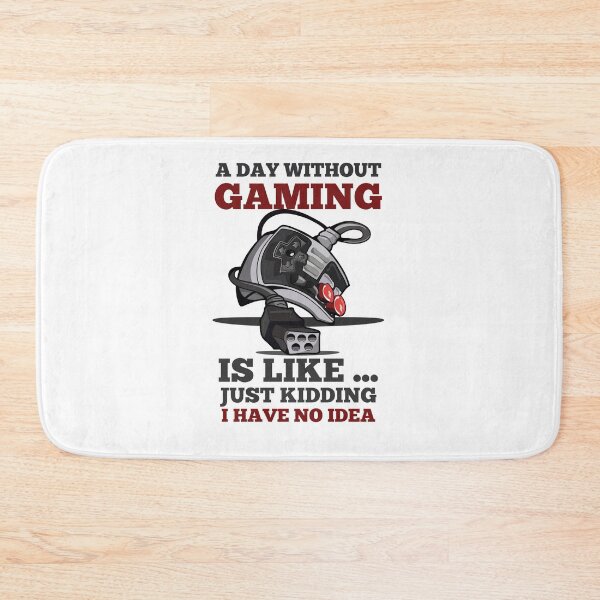 Item preview, A DAY WITHOUT GAMING IS LIKE JUST KIDDING I HAVE NO IDEA designed and sold by 30-Merch.