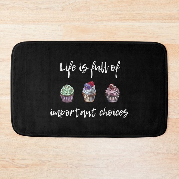 Item preview, LIFE IS FULL OF IMPORTANT CHOICES - muffin, cake designed and sold by NiceSign.