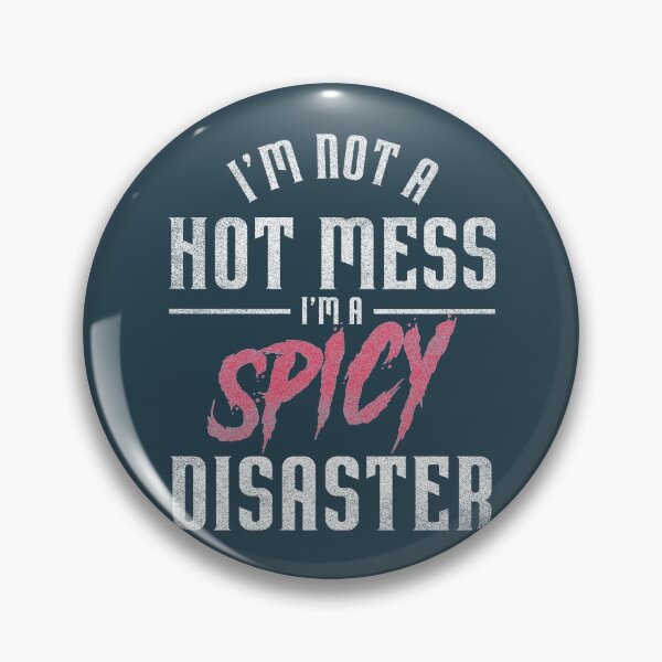 Item preview, I'm not a Hot Mess I'm a Spicy Disaster designed and sold by Doa-ibu.