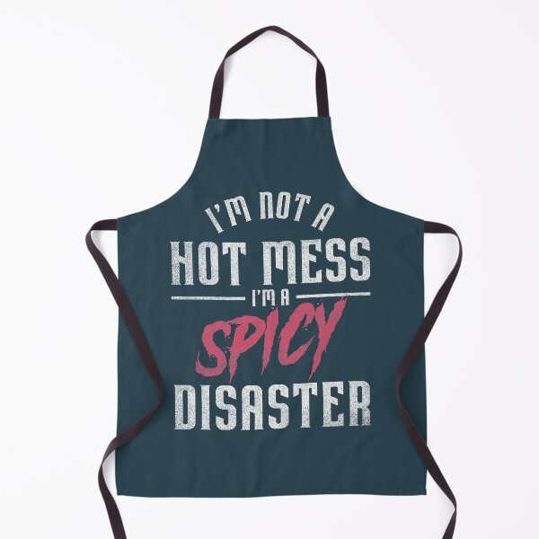 Item preview, I'm not a Hot Mess I'm a Spicy Disaster designed and sold by Doa-ibu.