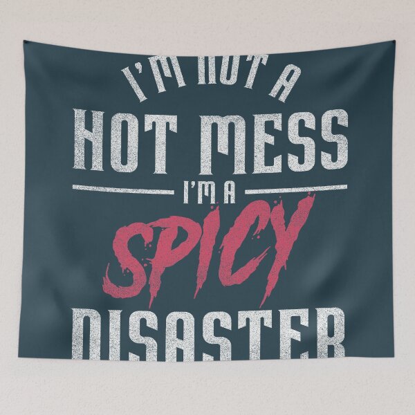 Item preview, I'm not a Hot Mess I'm a Spicy Disaster designed and sold by Doa-ibu.