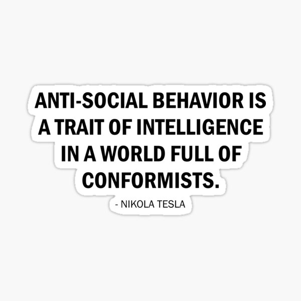 anti-social-behavior-is-a-trait-of-intelligence-in-a-world-full-of