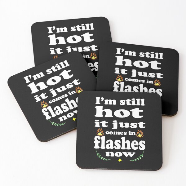 Item preview, I’m still hot it just comes in flashes now, funny saying, for women designed and sold by Mac Store.