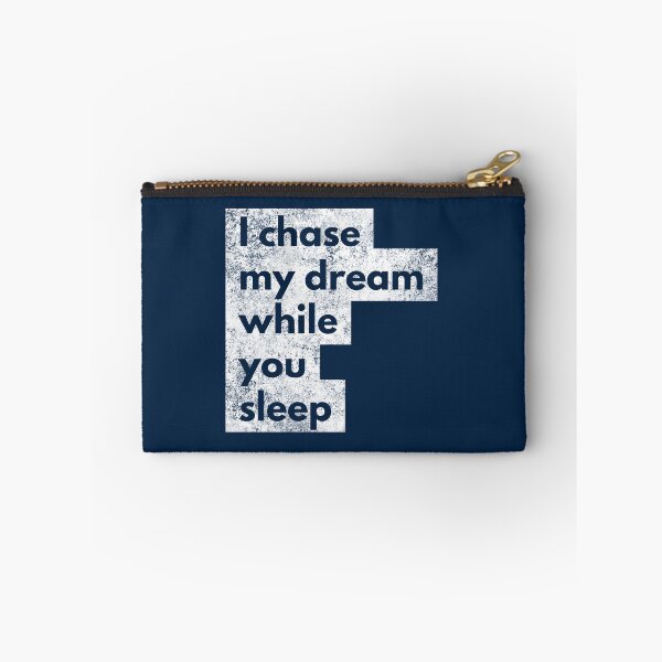 Item preview, I chase my dream while you sleep designed and sold by YourStyleB.