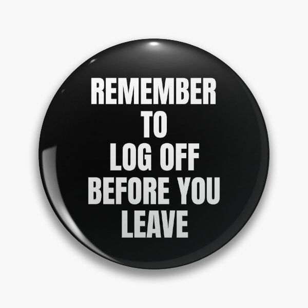 Item preview, Remember To Log Off Cybersecurity designed and sold by OldCamp.