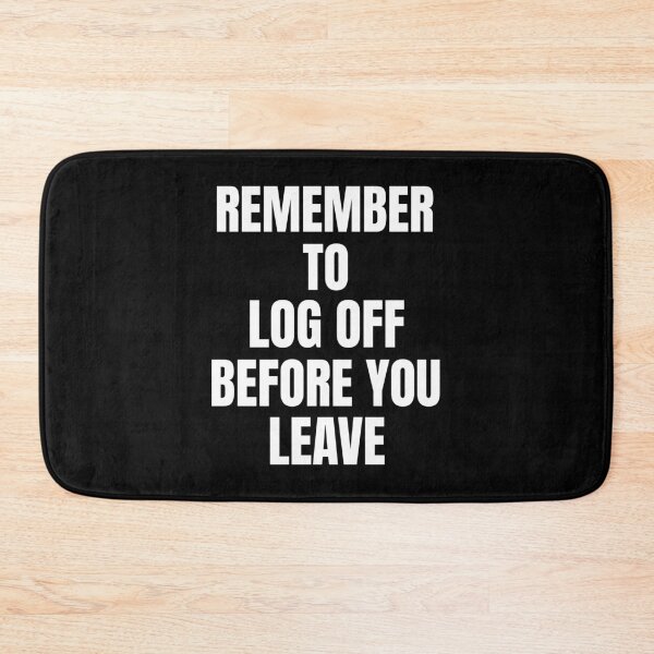 Item preview, Remember To Log Off Cybersecurity designed and sold by OldCamp.