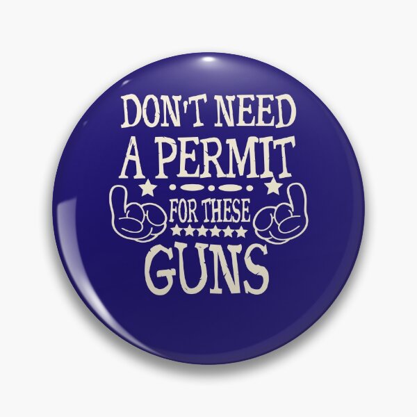 Item preview, Don't Need A Permit For These Guns designed and sold by HappySchnapper.