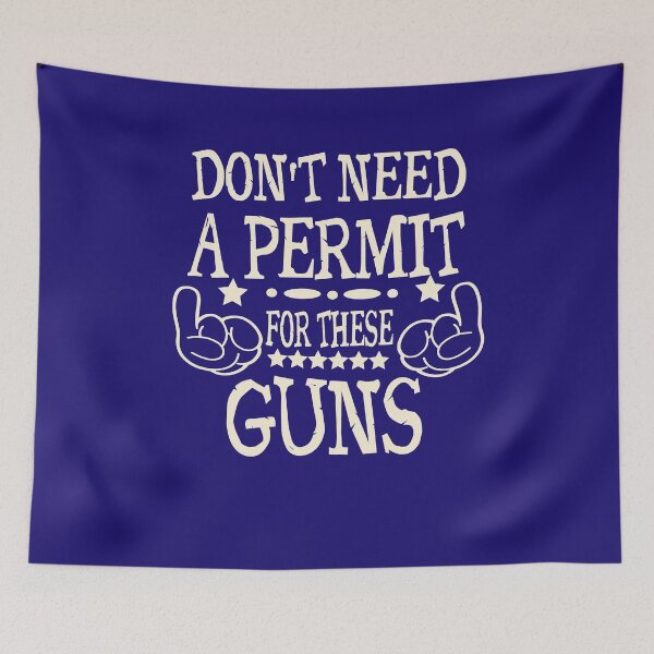 Item preview, Don't Need A Permit For These Guns designed and sold by HappySchnapper.