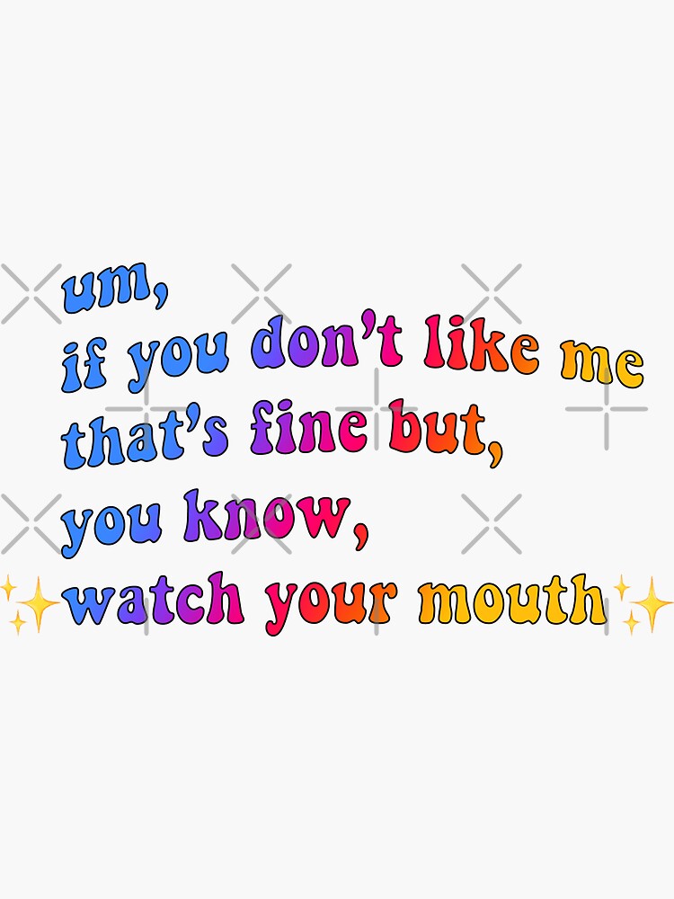 "Watch Your Mouth Quote" Sticker by LunasBloom Redbubble