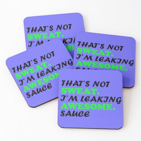 Item preview, That's Not Sweat I'm Leaking Awesome Sauce Funny Joke designed and sold by OwlCanvas.
