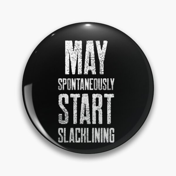 Item preview, May Spontaneously Start Slacklining designed and sold by joabaj.