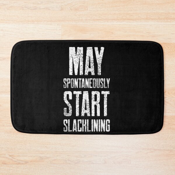 Item preview, May Spontaneously Start Slacklining designed and sold by joabaj.