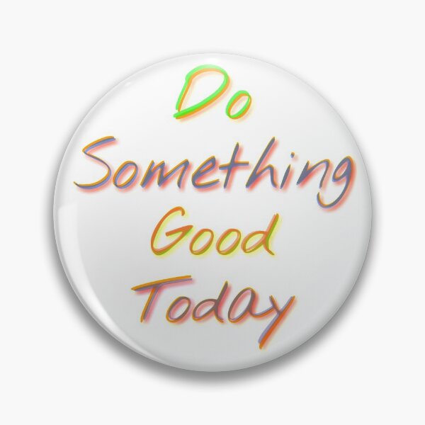 Item preview, Do something Good today  designed and sold by 59SHOP24.