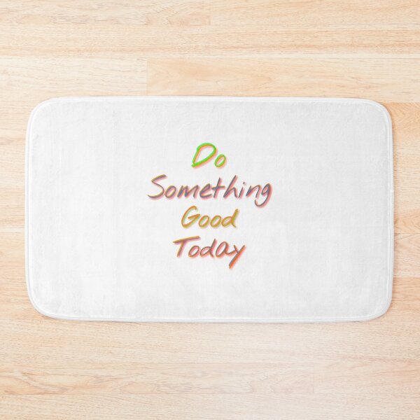 Item preview, Do something Good today  designed and sold by 59SHOP24.