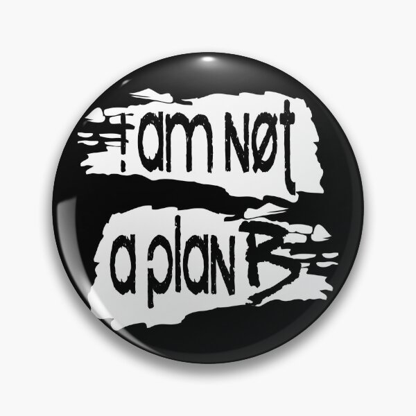 Item preview, I am not a Plan B! designed and sold by 360DESIGNING.