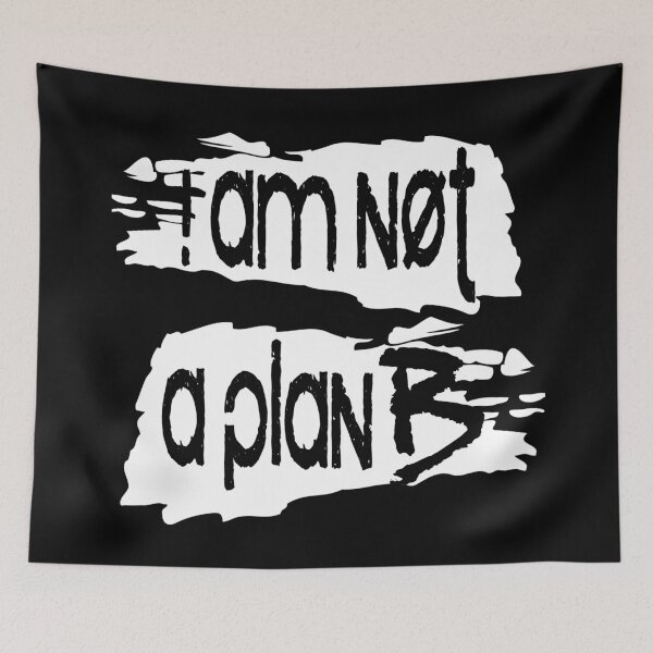 Item preview, I am not a Plan B! designed and sold by 360DESIGNING.