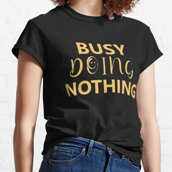 Busy Doing Nothing: Funny Christmas T-shirt Classic T-Shirt