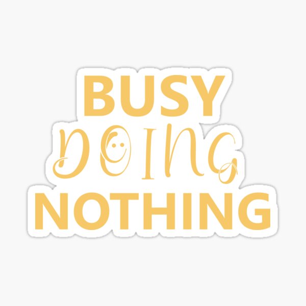 Busy Doing Nothing: Funny Christmas T-shirt Sticker