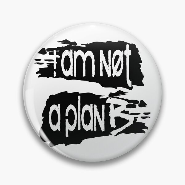 Item preview, I am not a plan B! designed and sold by 360DESIGNING.