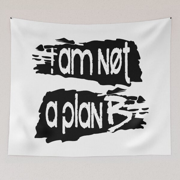 Item preview, I am not a plan B! designed and sold by 360DESIGNING.