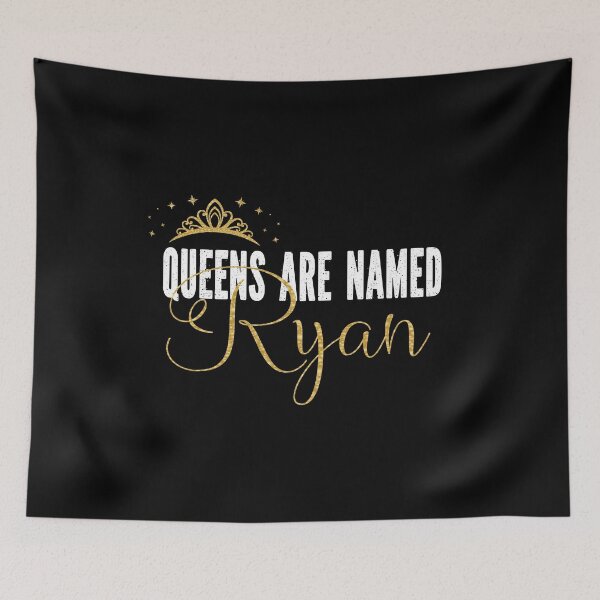 Item preview, Queens Are Named Ryan Personalized First Name Girl print designed and sold by Grabitees.