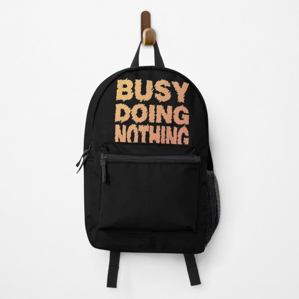 Funny T-shirt - Busy Doing Nothing Backpack