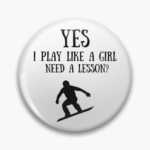 Item preview, Snowboarding: Yes I play like a girl, Need a lesson? designed and sold by TheGreenGoat.