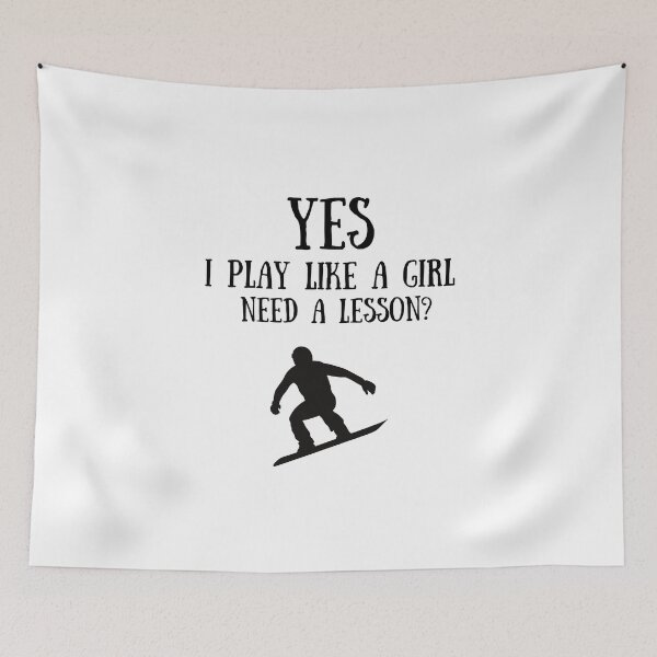 Item preview, Snowboarding: Yes I play like a girl, Need a lesson? designed and sold by TheGreenGoat.