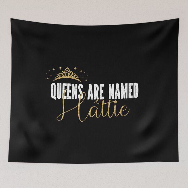 Item preview, Queens Are Named Hattie Personalized First Name Girl print designed and sold by Grabitees.
