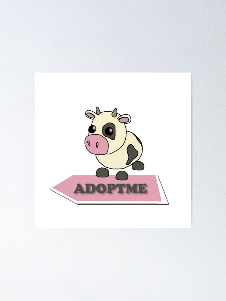 Cow Adopt Me Pet Roblox White Poster By Totkisha1 Redbubble - adopt me pets roblox pictures