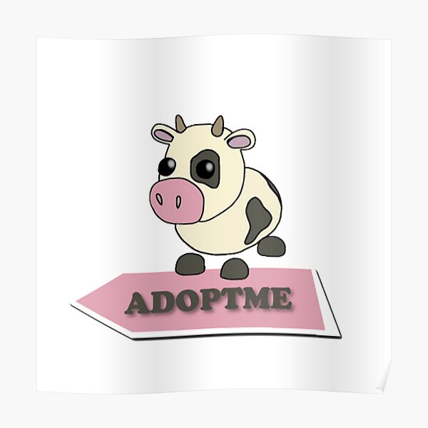 Cow Adopt Me Pet Roblox White Poster By Totkisha1 Redbubble - roblox adopt me pets neon cow