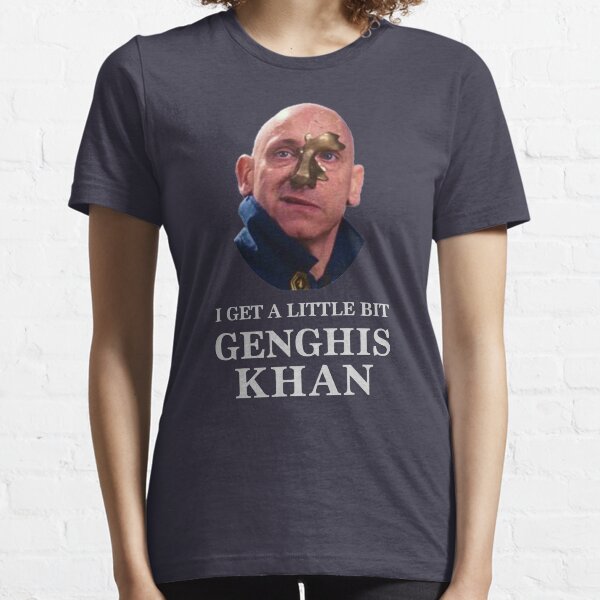 I Get A little Bit Genghis Khan Essential T-Shirt