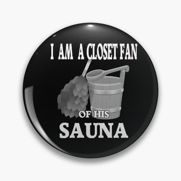 Item preview, I AM A CLOSET FAN Of His SAUNA Funny Sauna Design designed and sold by Zuepfelmuetzen.