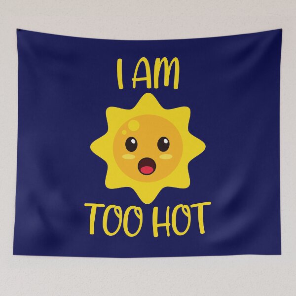 Item preview, I am too hot Kawaii sun designed and sold by KawaiiPark.