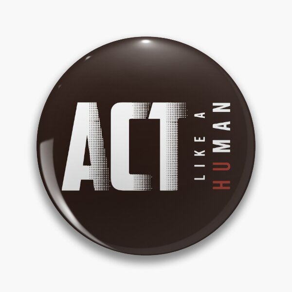 Item preview, Act Like a Human designed and sold by designdroplet.