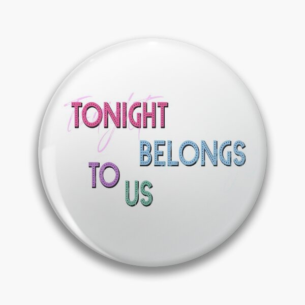 Item preview, Tonight belongs to us designed and sold by Spread-Love.