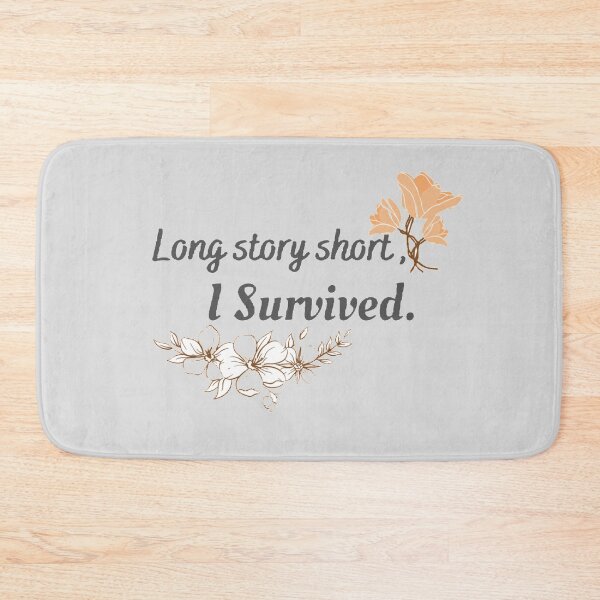 Item preview, "Long story short, I survived" designed and sold by Simi2020.