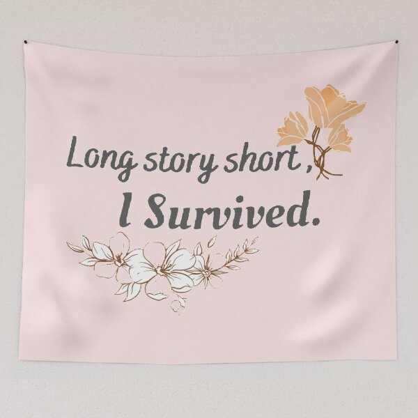 Item preview, "Long story short, I survived" designed and sold by Simi2020.