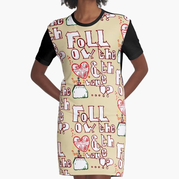Follow The Heart & The Money Will... Graphic T-Shirt Dress
