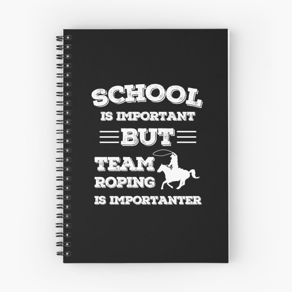 Item preview, school is important but team roping is importanter designed and sold by AlleBedolski.