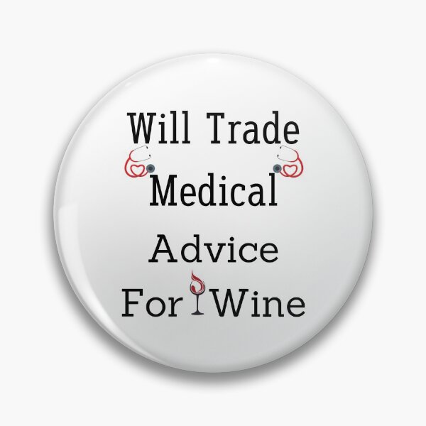 Item preview, will trade medical advice for wine designed and sold by piskwi.