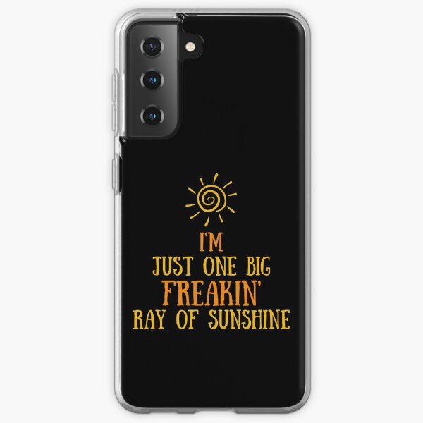 I'm Just One Big Freaking Ray Of Sunshine Samsung Galaxy Soft Case