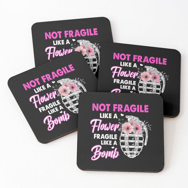Item preview, Not fragile like a flower fragile like a bomb designed and sold by JezabelDesch.
